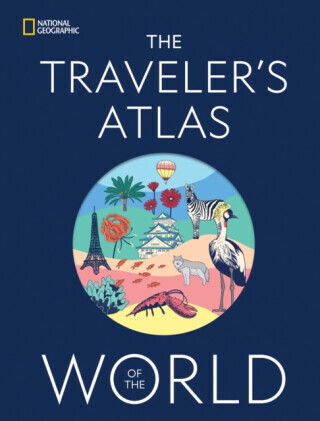 The Traveler's Atlas of the World - National Geographic