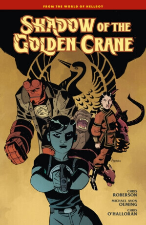 Shadow of the Golden Crane - Mike Mignola, Chris Roberson, Michael Avon Oeming