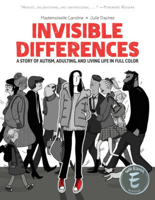 Invisible Differences: A Story of Autism, Adulting, and Living Life in Full Color - Julie Dachez