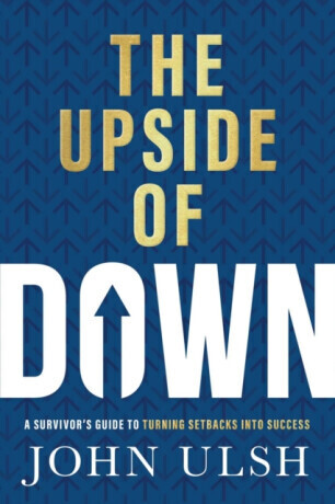 The Upside of Down - John D. Ulsh