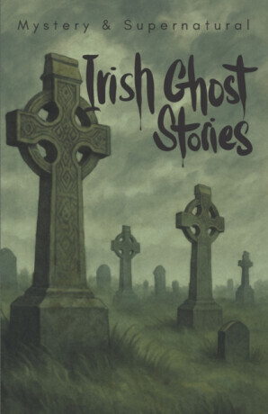 Irish Ghost Stories (Mystery & Supernatural) - kolektiv autorů
