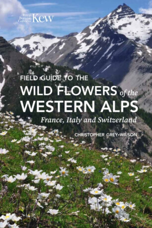 Field Guide to the Wild Flowers of the Western Alps - Christopher Grey-Wilson