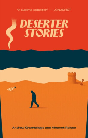 Deserter Stories - Andrew Grumbridge, Vincent Raison
