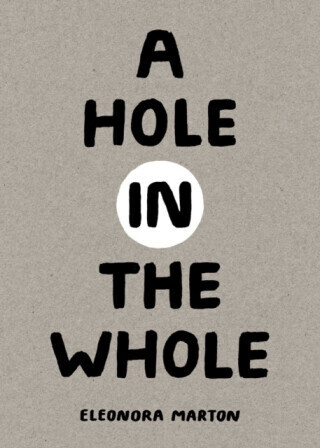 A Hole in the Whole - Eleonora Marton