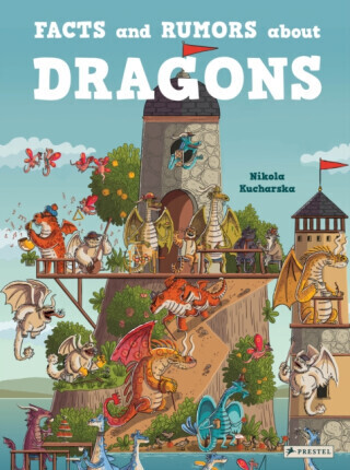Facts and Rumors About Dragons - Nikola Kucharská