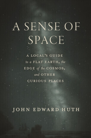 A Sense of Space - John Edward Huth