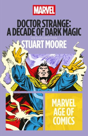 Doctor Strange: A Decade of Dark Magic - Stuart Moore