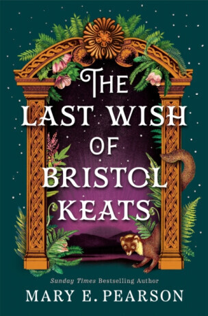 The Last Wish of Bristol Keats - Mary E. Pearsonová