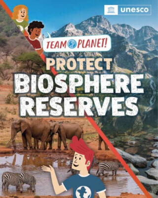 Team Planet!: Protect Biosphere Reserves - Louise Spilsbury