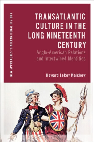 Transatlantic Culture in the Long Nineteenth Century - Howard LeRoy  Malchow
