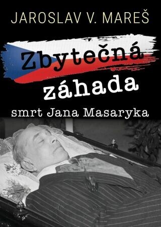 Zbytečná záhada – smrt Jana Masaryka - Jaroslav Mareš - e-kniha