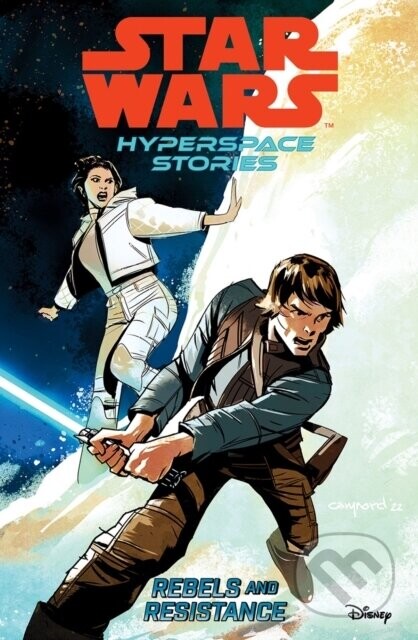 Star Wars Hyperspace Stories: Rebels and Resistance - Amanda Diebert, Cecil Castellucci