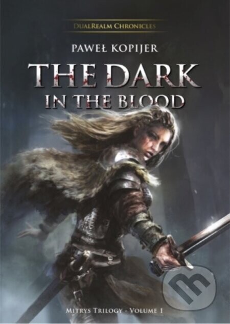 The Dark in the Blood - Pawel Kopijer