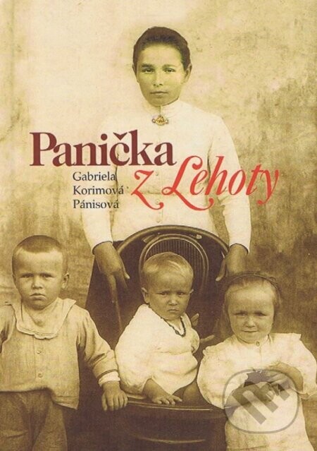 Panička z Lehoty - Gabriela Korimová Pánisová