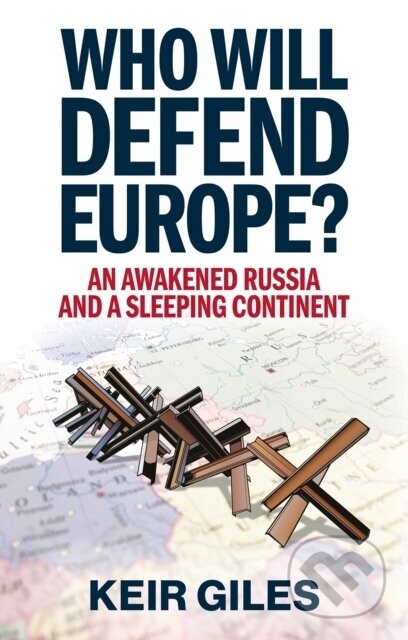 Who Will Defend Europe - Keir Giles