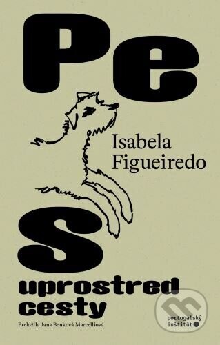 Pes uprostred cesty - Isabela Figueiredo