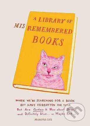 Library of Misremembered Books - Marina Luz