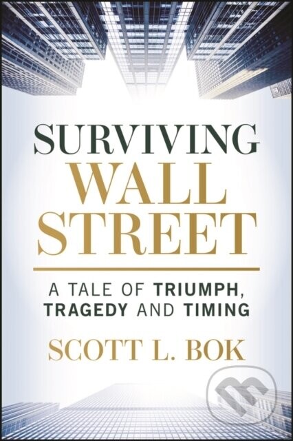 Surviving Wall Street - Scott L. Bok