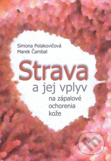 Strava a jej vplyv na zápalové ochorenia kože - Simona Polakovičová, Marek Čambal