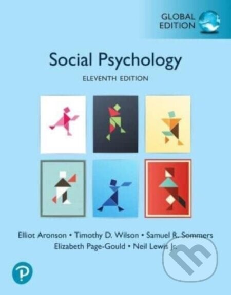 Social Psychology, Global Edition - Elizabeth Page-Gould, Timothy Wilson, Samuel Sommers, Neil Lewis Jr., Elliot Aronson