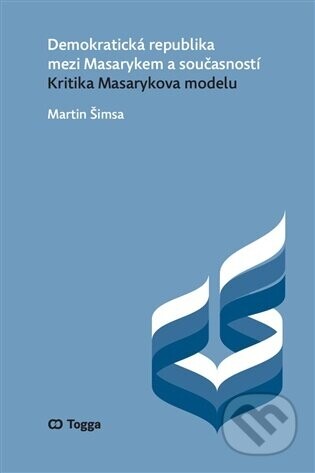 Demokratická republika mezi Masarykem a současností - Martin Šimsa