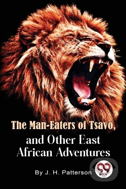 The Man -Eaters of Tsavo and Other East African Adventures -  (Patterson D. S. O. Lieut -Col J. H.)(Paperback)