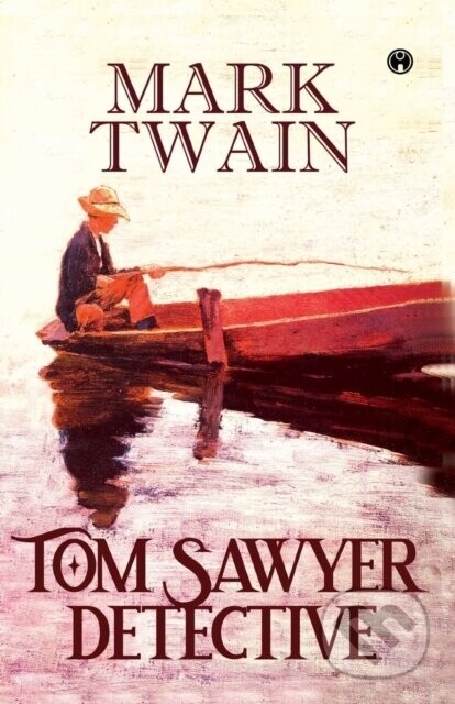 Tom Sawyer, Detective - Mark Twain