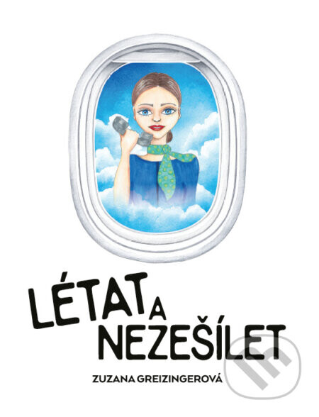 Létat a nezešílet - Zuzana Greizingerová