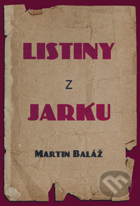 Listiny z Jarku - Martin Baláž