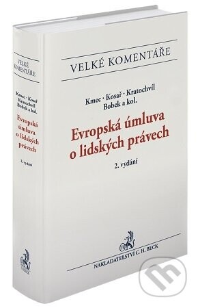 Evropská úmluva o lidských právech. Komentář. 2. vydání - Jiří Kmec