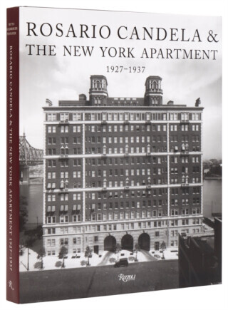 Rosario Candela & the New York Apartment: 1927-1937 the Architecture of the Age -  (Netto David)(Pevná vazba)