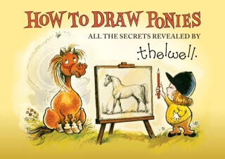 How to Draw Ponies - All the Secrets Revealed by Thelwell (Thelwell Norman)(Paperback / softback)