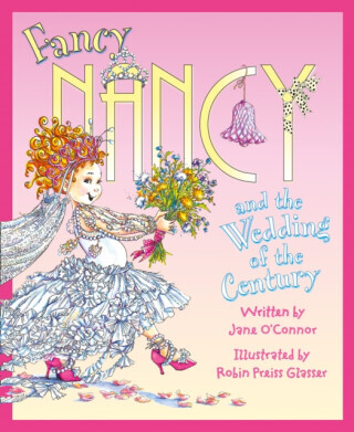 Fancy Nancy and the Wedding of the Century -  (OConnor Jane)(Paperback / softback)