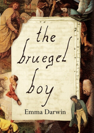 The Bruegel Boy - Emma Darwin