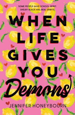 When Life Gives You Demons - Jennifer Honeybourn