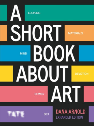 A Short Book About Art (Expanded Edition) - Arnold Dana