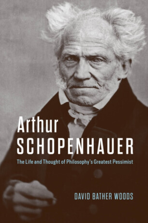 Arthur Schopenhauer - David Bather Woods