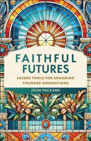 Faithful Futures - Josh Packard