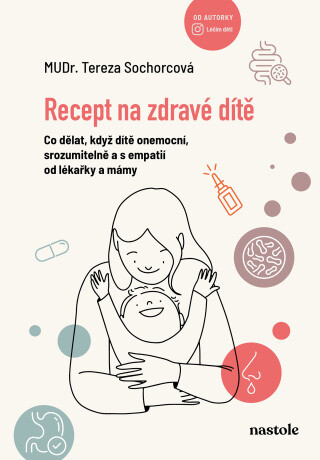 Recept na zdravé dítě - MUDr. Tereza Sochorcová - e-kniha
