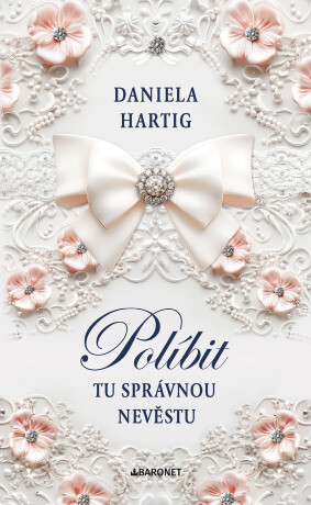 Políbit tu správnou nevěstu - Daniela Hartig - e-kniha