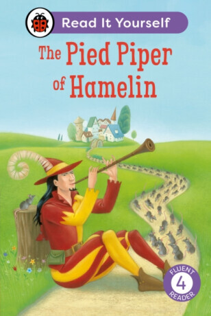 The Pied Piper of Hamelin: Read It Yourself - Level 4 Fluent Reader - Ladybird