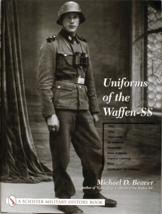 Uniforms of the Waffen-SS - Michael D. Beaver