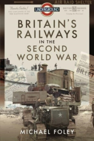 Britain's Railways in the Second World War - Michael Foley