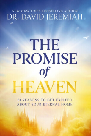 The Promise of Heaven - Dr. David Jeremiah