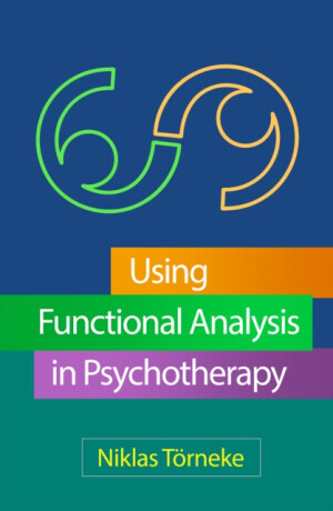 Using Functional Analysis in Psychotherapy - Niklas Torneke