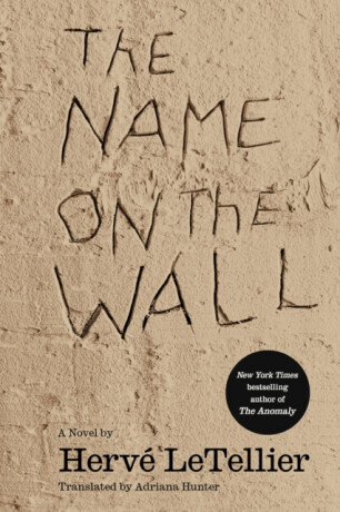 The Name on the Wall - Hervé Le Tellier, Adriana Hunter