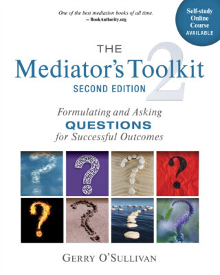 The Mediator's Toolkit, Second Edition - Gerry O'Sullivan