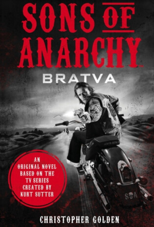 Sons of Anarchy - Bratva - Christopher Golden, Kurt Sutter