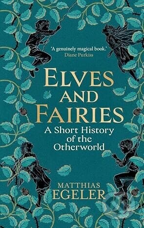Elves and Fairies - Matthias Egeler