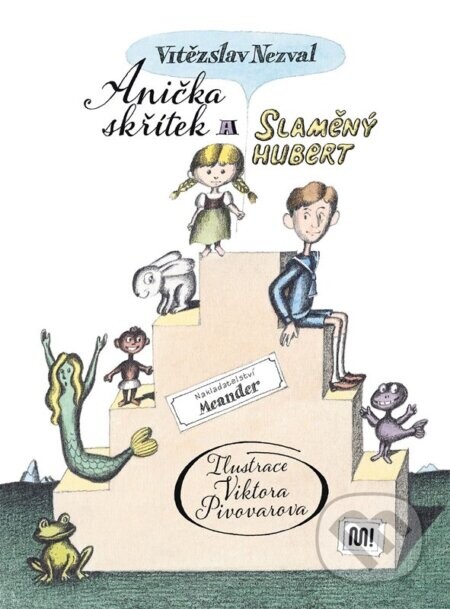 Anička Skřítek a Slaměný Hubert - Vítězslav Nezval, Viktor Pivovarov (ilustrátor)